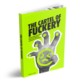 The Cartel of Fuckery